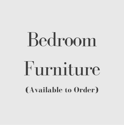 Bedroom Furniture (Available to Order)