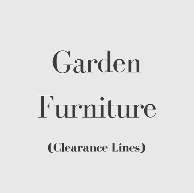 Garden Furniture (Clearance Lines)