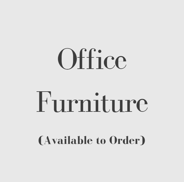 Office Furniture (Available to Order)